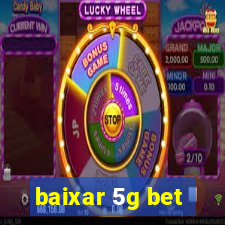 baixar 5g bet